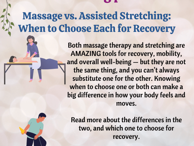 Massage vs. Assisted Stretching: When to Choose Each for&nbsp;Recovery